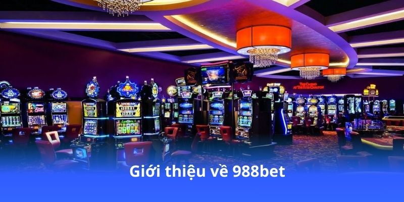 988bet - Nền tảng giải trí trực tuyến đáng tin cậy 2 gioi-thieu-ve-988bet