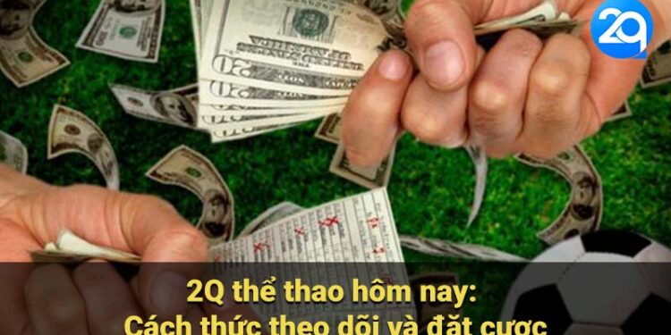 2Q Thể Thao Hôm Nay: Nhận Định & Cập Nhật Tỷ Lệ Cược 1 2Q Thể Thao Hôm Nay: Nhận Định & Cập Nhật Tỷ Lệ Cược