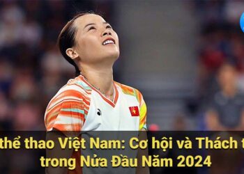 2Q Thể thao Việt Nam Nửa Đầu 2024: Phân tích & Triển Vọng