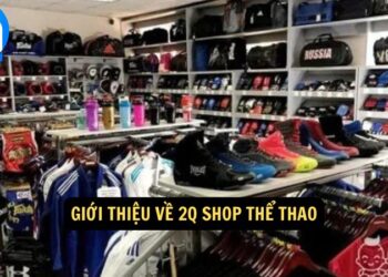2Q Shop Thể Thao – Phụ Kiện & Trang Phục Thể Thao Hàng Đầu 8 2Q Shop Thể Thao – Phụ Kiện & Trang Phục Thể Thao Hàng Đầu