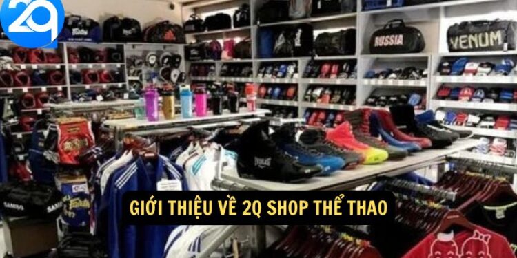 2Q Shop Thể Thao – Phụ Kiện & Trang Phục Thể Thao Hàng Đầu