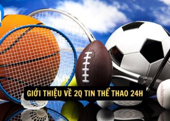 2q Tin Thể Thao 24h - Cập Nhật Tin Nhanh Mỗi Ngày 7 2q Tin Thể Thao 24h – Cập Nhật Tin Nhanh Mỗi Ngày