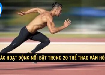 2q Thể Thao Văn Hóa - Sự Kiện Thể Thao & Văn Hóa Hấp Dẫn 2 2q Thể Thao Văn Hóa – Sự Kiện Thể Thao & Văn Hóa Hấp Dẫn