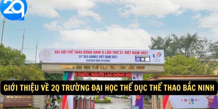2q Trường Đại Học Thể Dục Thể Thao Bắc Ninh – Thông Tin Mới