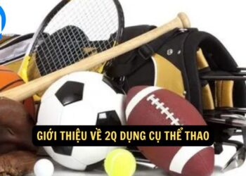 2q 2q Dụng Cụ Thể Thao – Giải Pháp Tốt Nhất Cho Tập Luyện