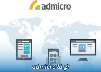 Admicro là gì? Doanh nghiệp quảng cáo trực tuyến hàng đầu tại Việt Nam