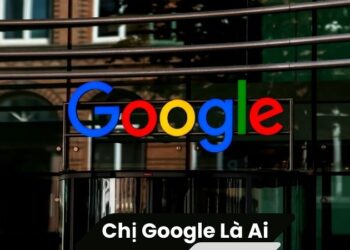 Chị Google là ai?
