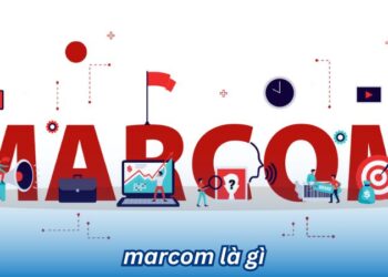 Hiểu rõ Marcom là gì và Các thành phần chính của Marcom