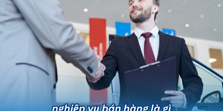 Khám phá nghiệp vụ bán hàng là gì 1 Khám phá nghiệp vụ bán hàng là gì
