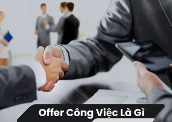 Offer Công Việc Là Gì?
