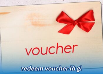 Tìm hiểu redeem voucher là gì và lợi ích đi kèm
