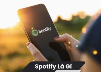 Spotify là gì?