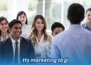 Tìm hiểu TTS Marketing là gì và Công việc chính của TTS Marketing