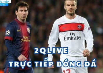 2qlive Trực Tiếp Bóng Đá: Tỷ Số & Kết Quả Mới Nhất 3 2qlive-truc-tiep-bong-da
